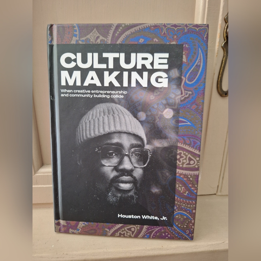Culture Making by Houston White, Jr. Hardcover Book